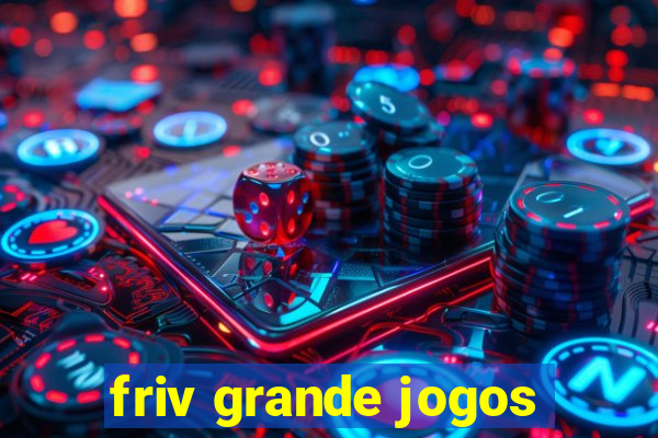 friv grande jogos